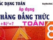 Các dạng bài tập áp dụng 7 hằng đẳng thức và ví dụ (cực hay) Toán 8